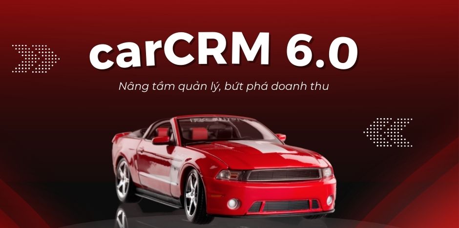 Phiên bản nâng cấp mới nhất 6.0 phần mềm quản lý gara carCRM